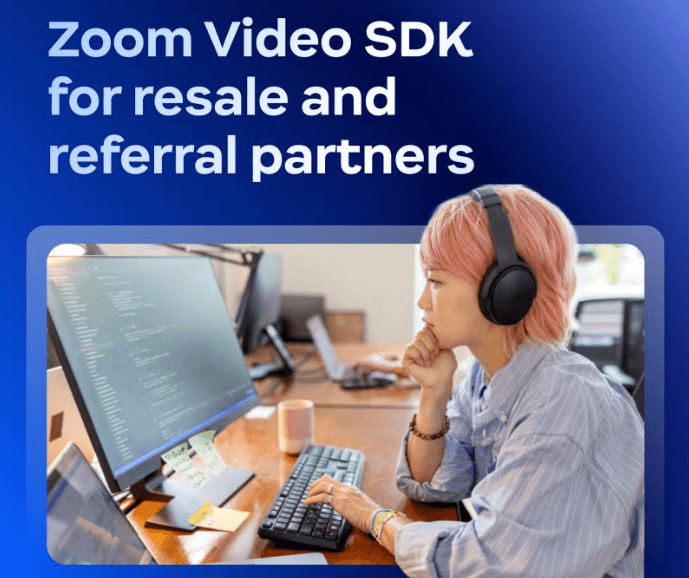 Visual representation of Zoom Video SDK designed for resellers and referral partners, highlighting features for enhanced connectivity.